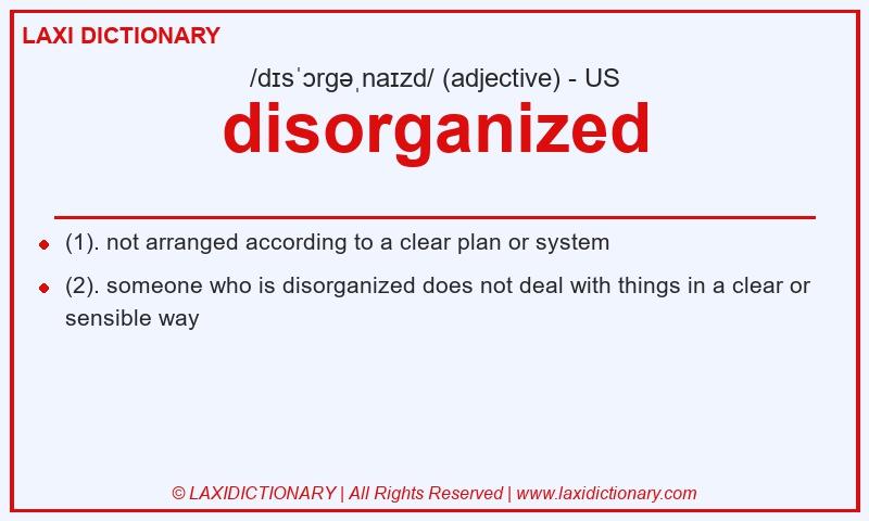 Definition disorganized in American English