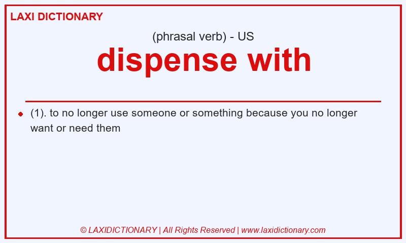 Definition dispense with in American English
