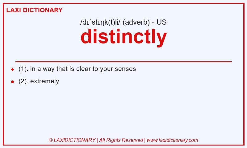 Definition distinctly in American English