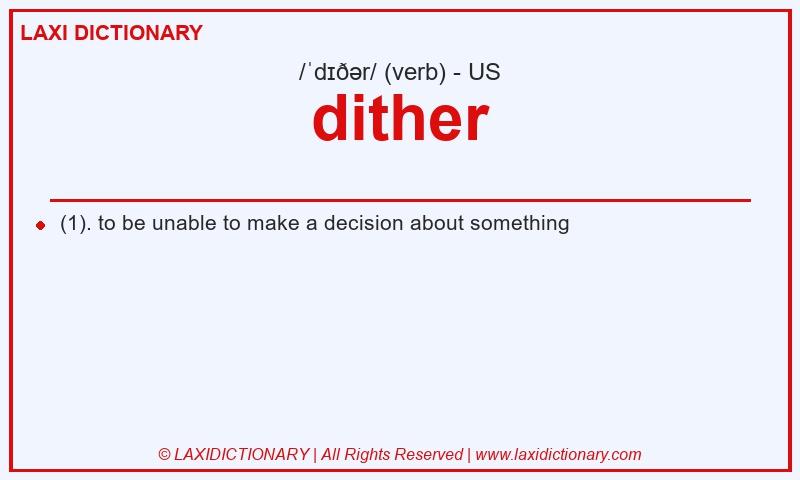 Definition dither in American English