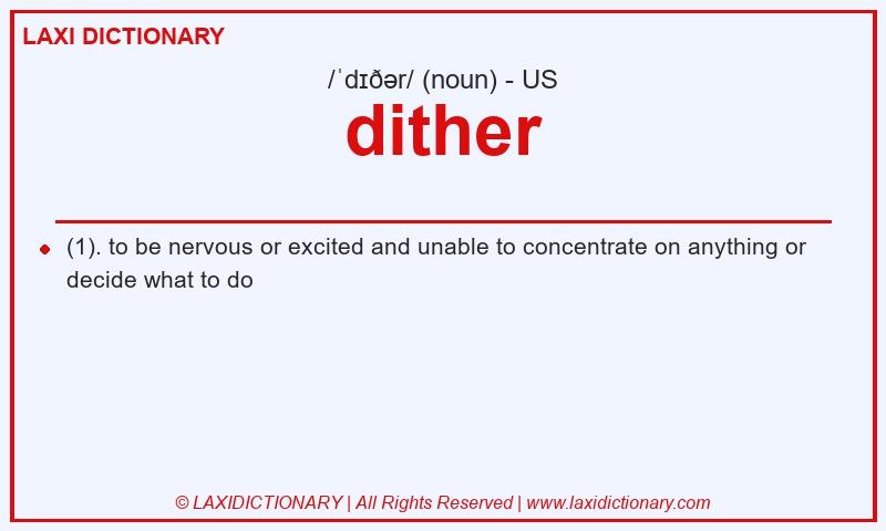 Definition dither in American English