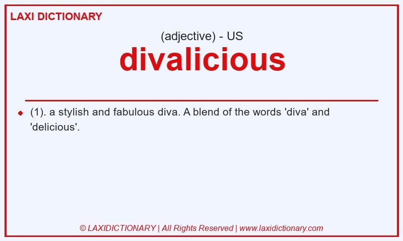 Definition divalicious in American English