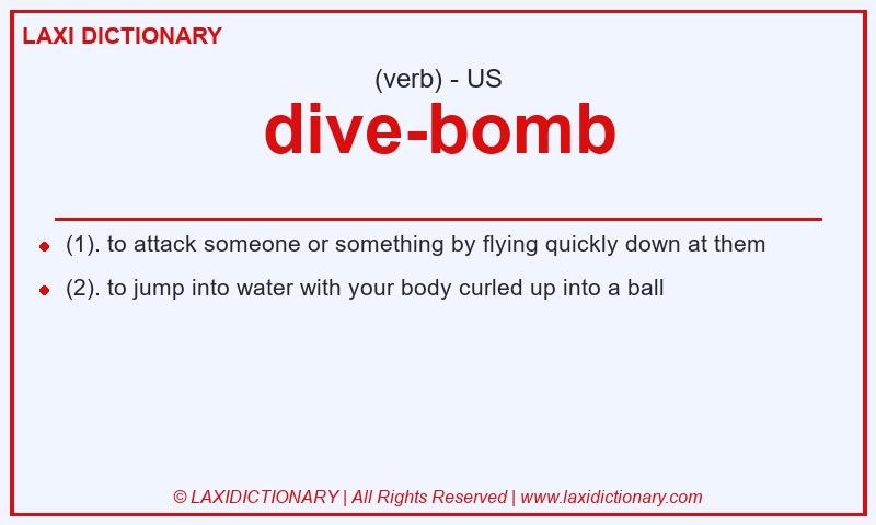 Definition dive-bomb in American English