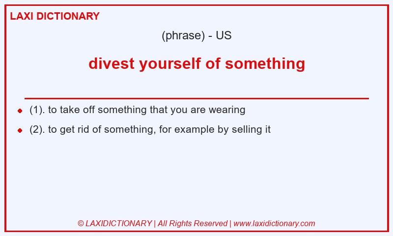 Definition divest yourself of something in American English