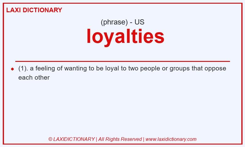 Definition loyalties in American English