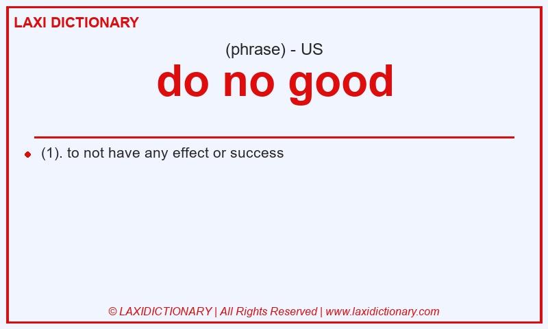 Definition do no good in American English