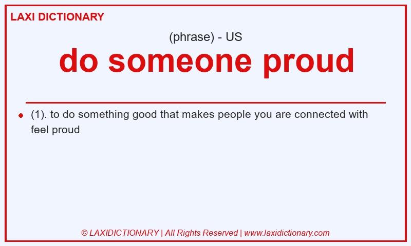 Definition do someone proud in American English