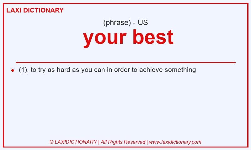 Definition  your best in American English