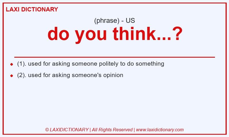 Definition do you think...? in American English