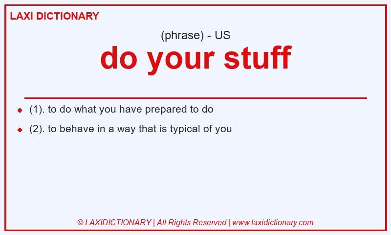 Definition do your stuff in American English