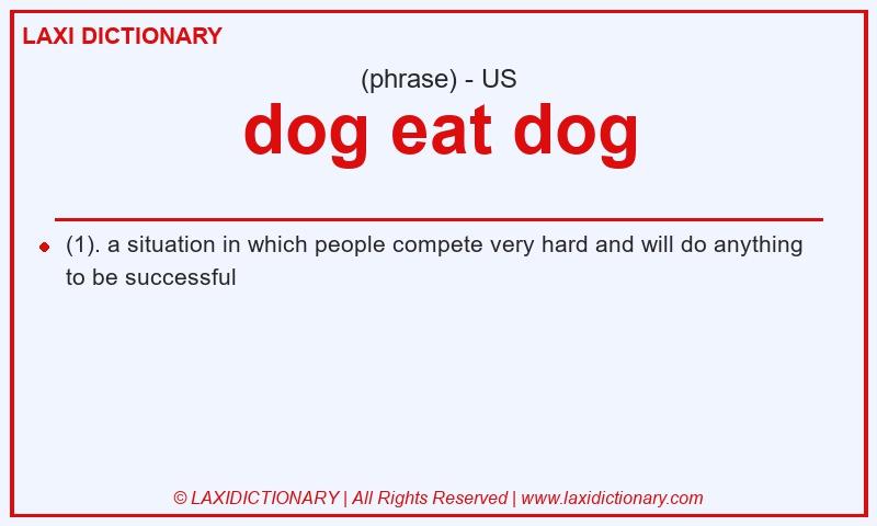 Definition dog eat dog in American English