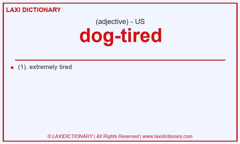 Definition dog-tired in American English