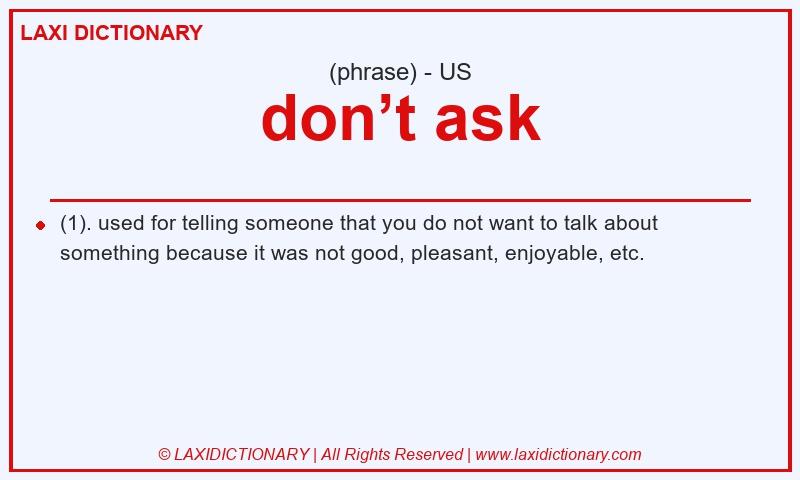 Definition don’t ask in American English