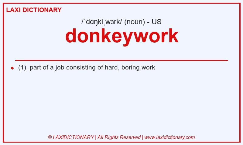 Definition donkeywork in American English