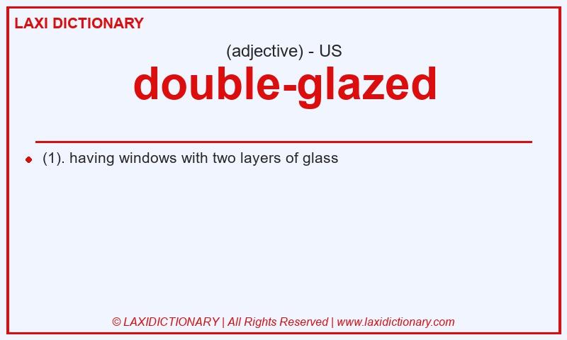 Definition double-glazed in American English