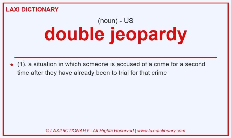 Definition double jeopardy in American English