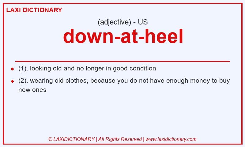 Definition down-at-heel in American English