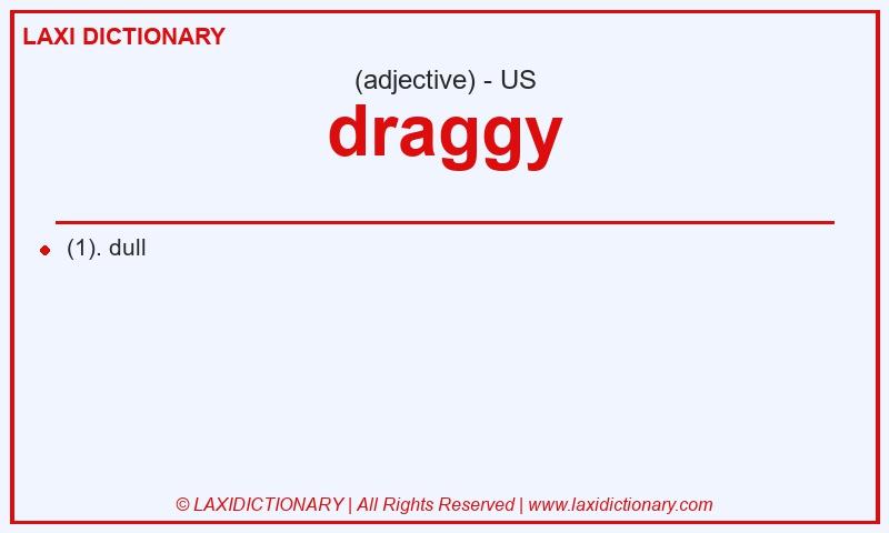 Definition draggy in American English
