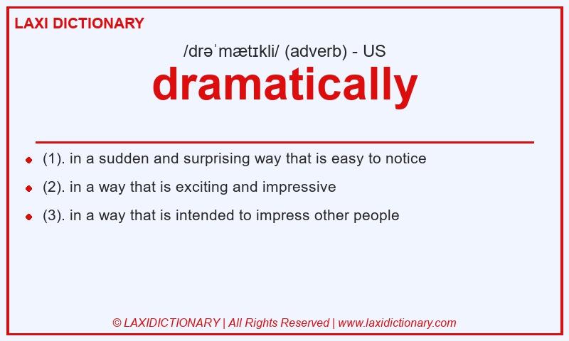 Definition dramatically in American English