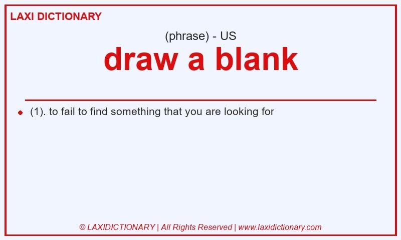 Definition draw a blank in American English