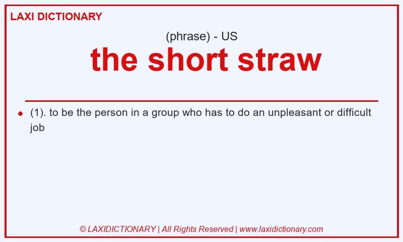 Definition  the short straw in American English
