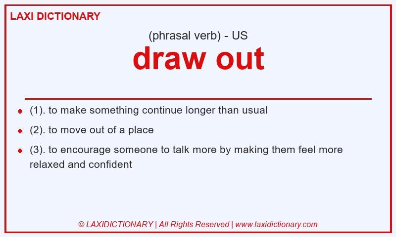 Definition draw out in American English