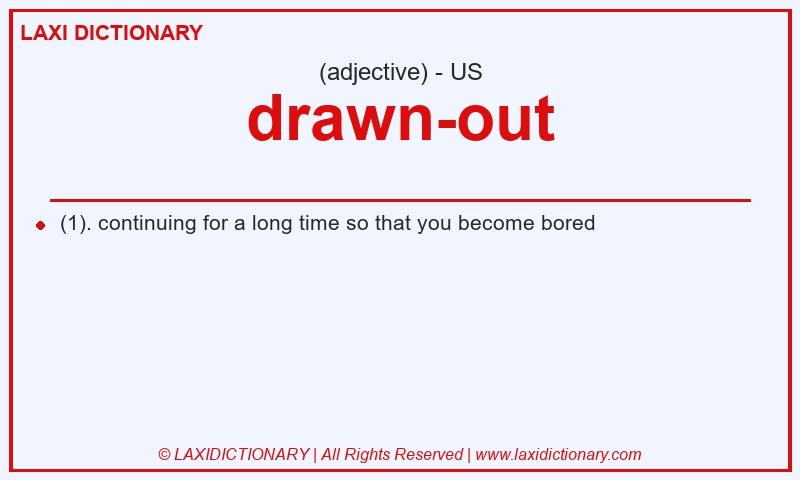 Definition drawn-out in American English