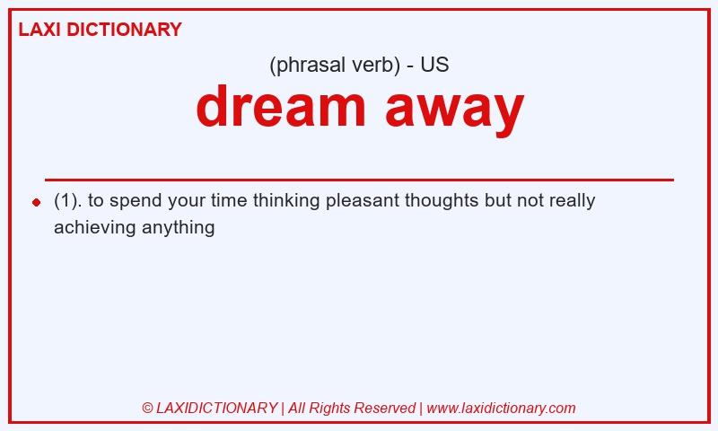 Definition dream away in American English