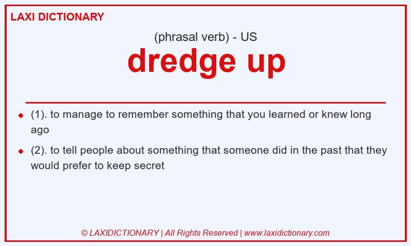Definition dredge up in American English