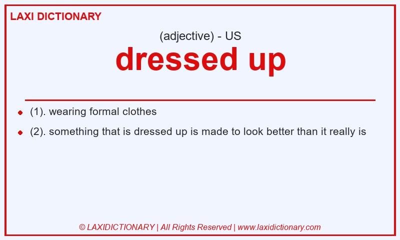 Definition dressed up in American English