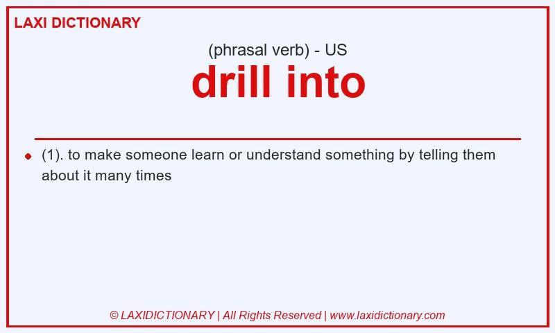 Definition drill into in American English
