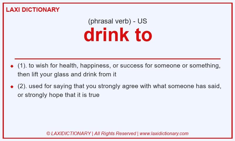 Definition drink to in American English