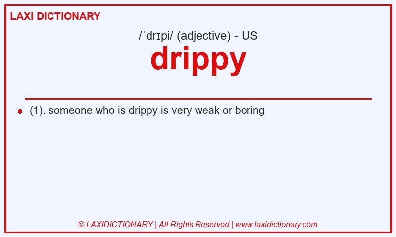 Definition drippy in American English