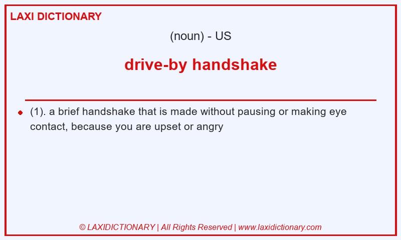 Definition drive-by handshake in American English