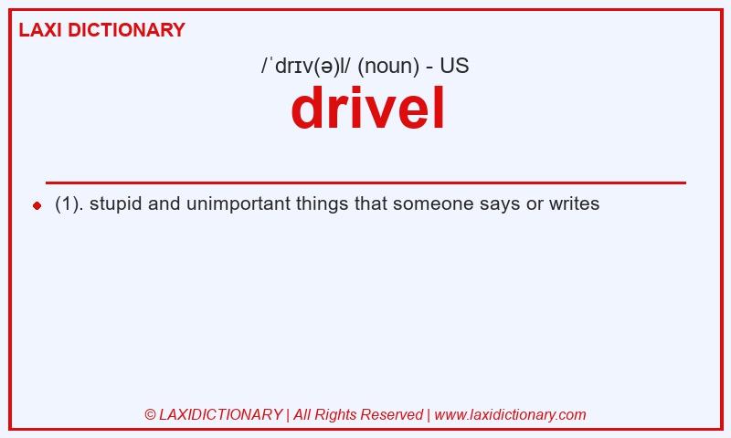 Definition drivel in American English