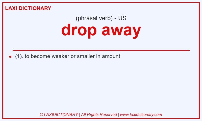 Definition drop away in American English