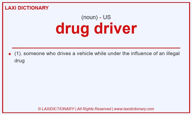 Definition drug driver in American English