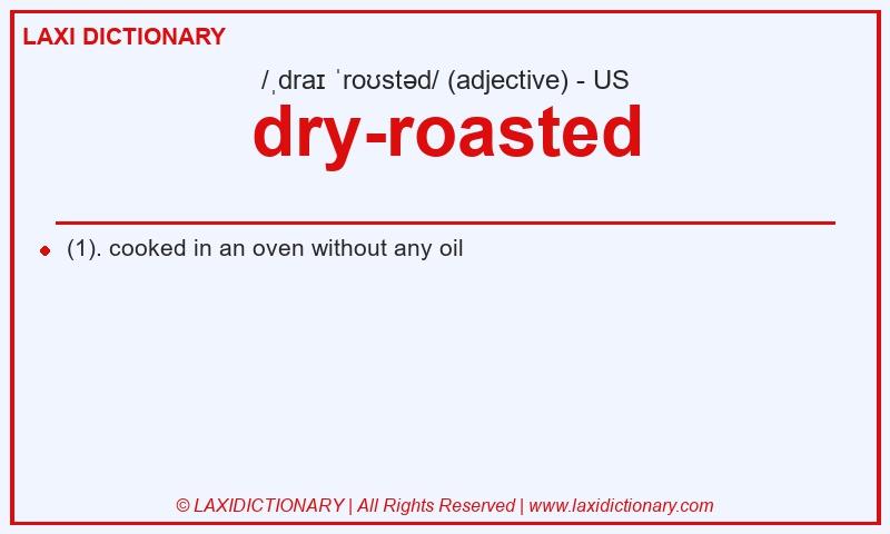 Definition dry-roasted in American English