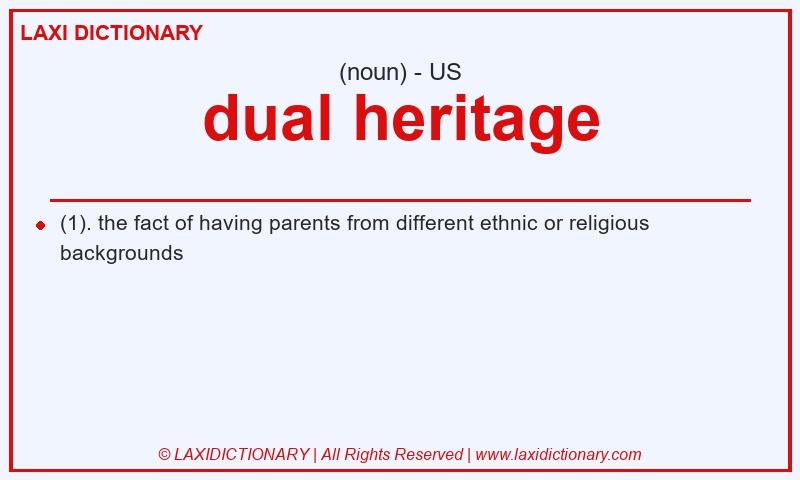 Definition dual heritage in American English