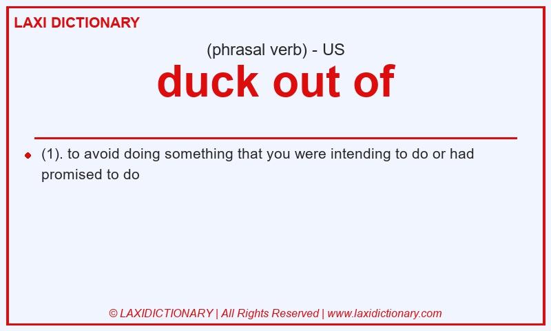 Definition duck out of in American English