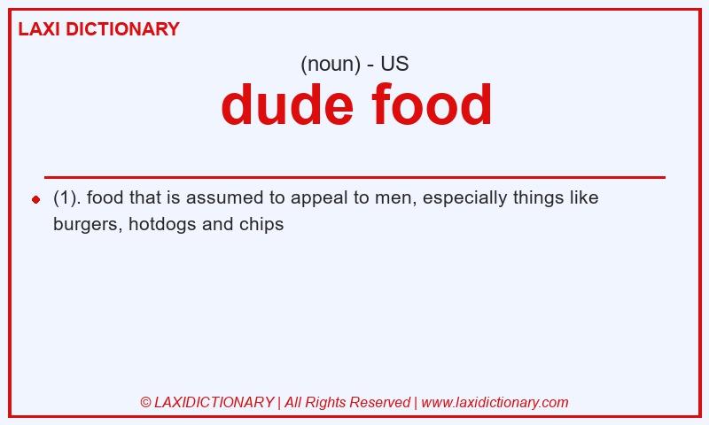 Definition dude food in American English