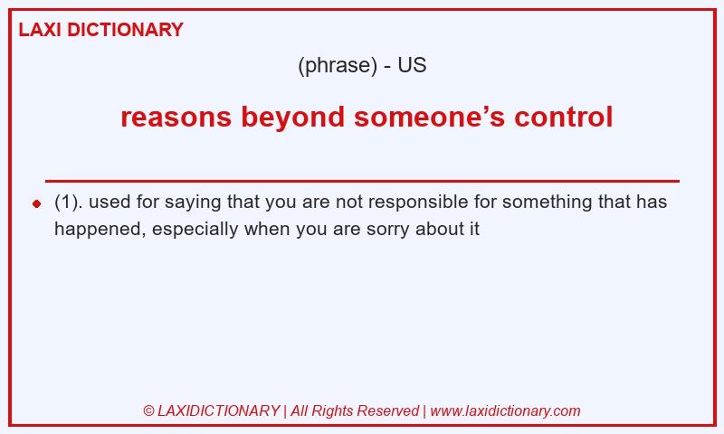 Definition reasons beyond someone’s control in American English