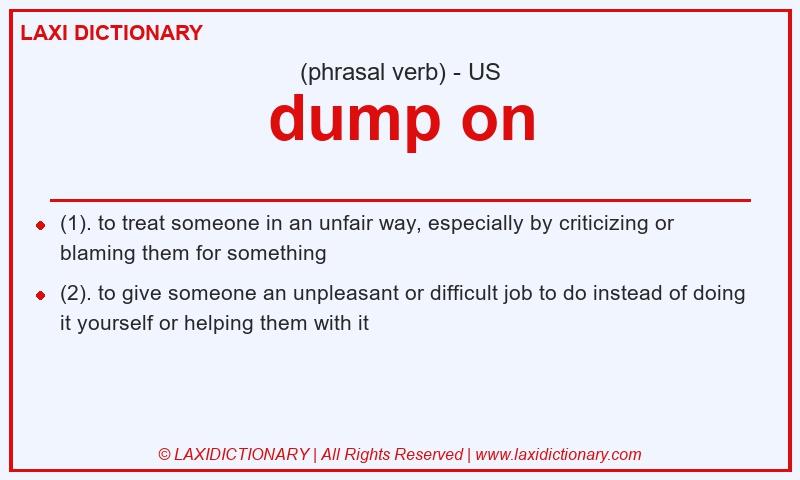 Definition dump on in American English