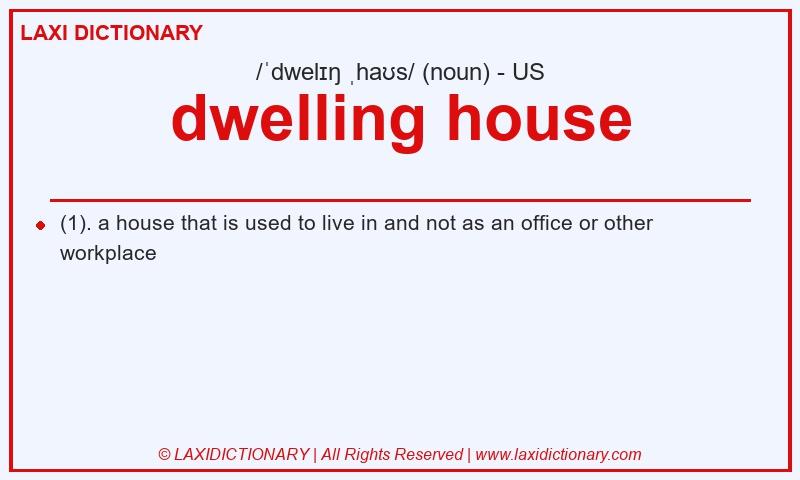 Definition dwelling house in American English