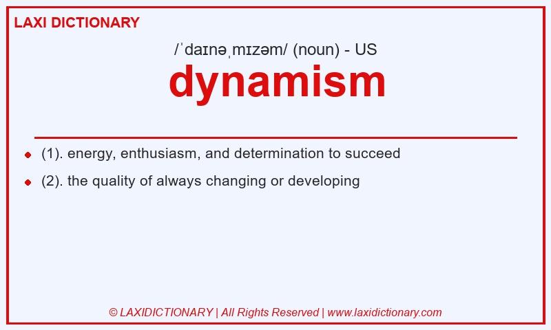 Definition dynamism in American English
