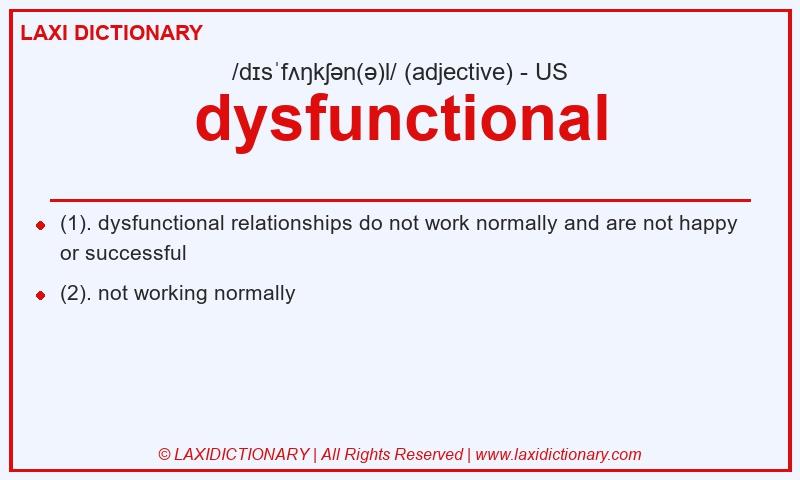 Definition dysfunctional in American English