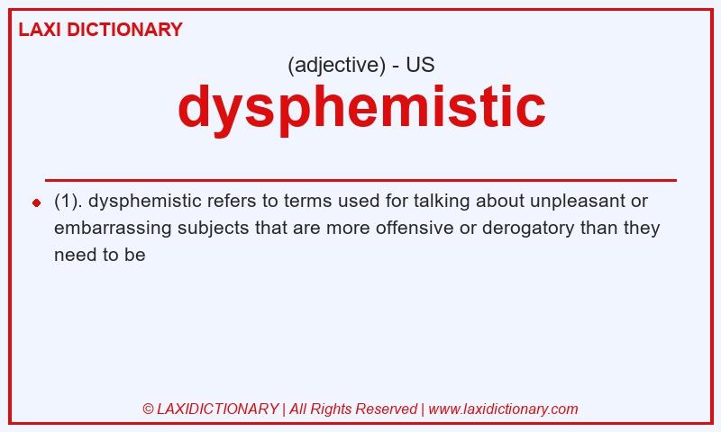 Definition dysphemistic in American English