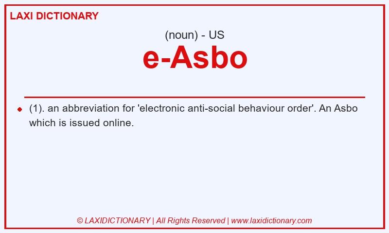 Definition e-Asbo in American English