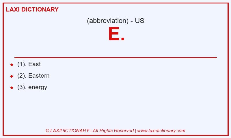Definition E. in American English