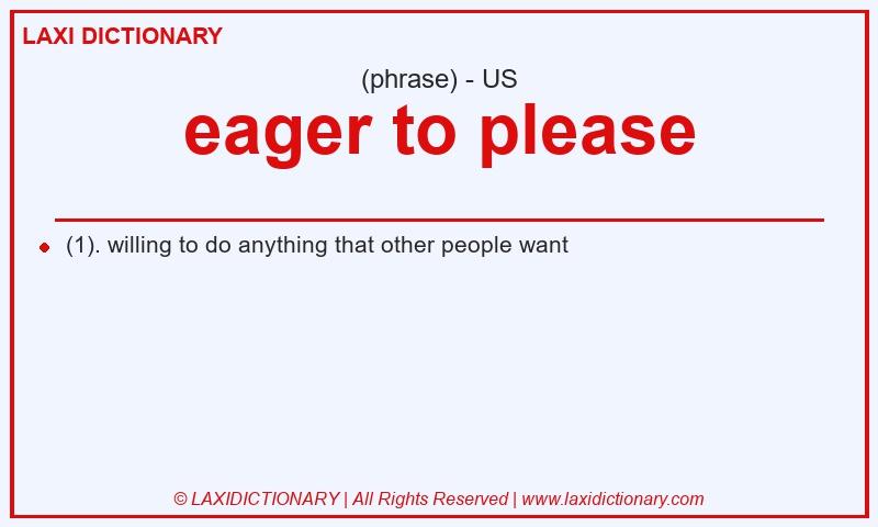 Definition eager to please in American English
